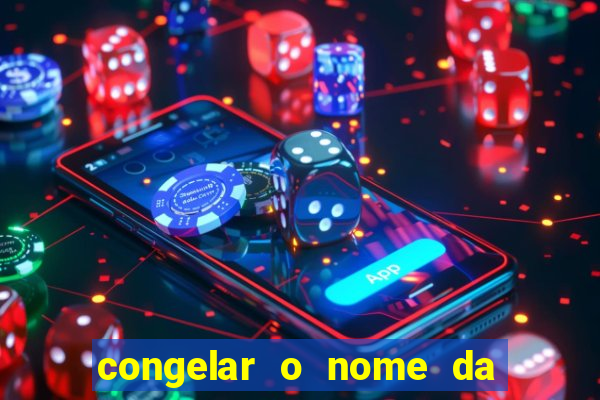 congelar o nome da pessoa no congelador